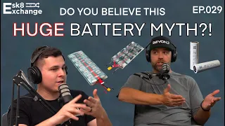 Esk8Exchange Podcast | EP 029: You've Been Wrong About Batteries...