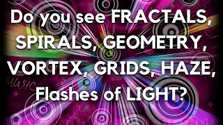 Are you seeing FRACTALS, spirals, GEOMETRY, grids, haze, FLASHES OF LIGHT?  The MONAD -- EARTH1111