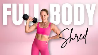 30 MIN FULL BODY DUMBBELL SHRED | Summer Body Shred Challenge