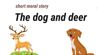 The dog and the deer | Short story | Moral story | #writtentreasures #moralstories