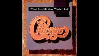 Chicago - What Kind of Man Would I Be? (1988 LP Version) HQ