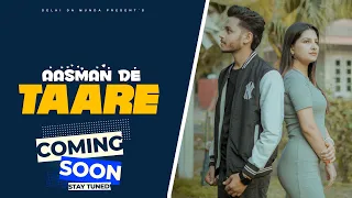 AASMAN DE TAARE (TEASER) || DELHI DA MUNDA || PUNJABI SONG