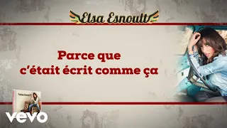 Elsa Esnoult - Parce que c'était écrit comme ça [Video Lyrics]