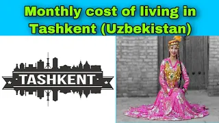 Monthly cost of living in Tashkent (Uzbekistan) || Expense Tv