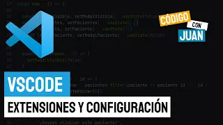 Visual Studio Code - Extensiones y Configuraciones Recomendadas para HTML, CSS, React Y MÁS