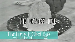 The Empress' Rice | The French Chef Season 4 | Julia Child