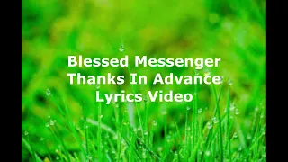 Thanks In Advance | Blessed Messenger| Lyrics Video