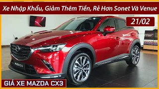 Giảm thêm tiền mặt xe Mazda CX- 3 xuân 2024, nửa cuối tháng 2. Xe nhập khẩu rẻ hơn Sonet và Venue.
