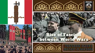 Rise of Fascism Between World Wars - World History Lecture Series