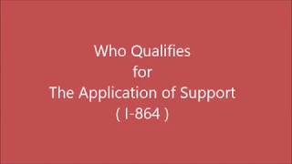 Who Qualifies for the Application of Support ( I-864 )