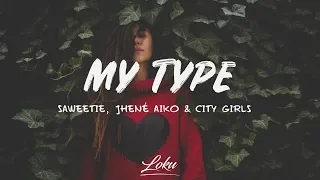 Saweetie, Jhené Aiko - My Type (Lyrics) ft. City Girls