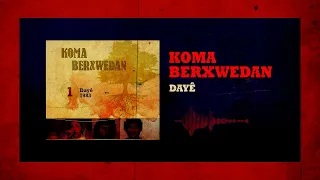 Koma Berxwedan - Dayê