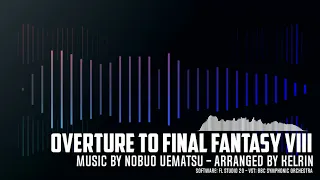 Overture to Final Fantasy VIII - Orchestral Arrangement