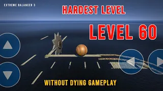 Extreme Balancer 3 Level 60 | Hardest Level | Last Level of Extreme Balancer 3