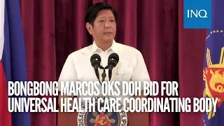 Bongbong Marcos OKs DOH bid for Universal Health Care coordinating body