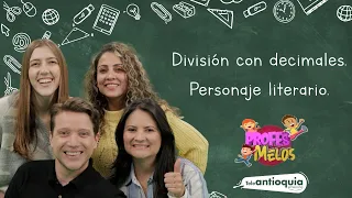 Profes Melos | División de Decimales y Personaje Literario | Teleantioquia