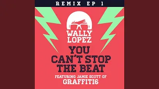 You Can't Stop the Beat (feat. Jamie Scott) (Wally Lopez Factomania Remix)