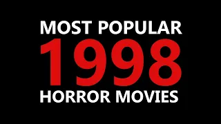 1998 - MOST POPULAR HORROR MOVIES