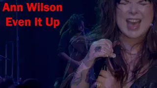 Ann Wilson - Even It Up (Live)