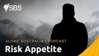 Episode 5 Interview: Risk Appetite  | Alone Australia: The Podcast | SBS On Demand