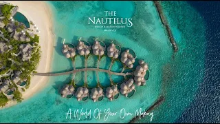 The Nautilus Maldives - A World Of Your Own Making