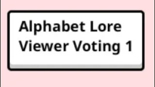 Alphabet Lore Viewer Voting 1
