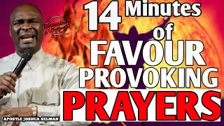 14 MINUTES OF FAVOUR PROVOKING PRAYER | APOSTLE JOSHUA SELMAN