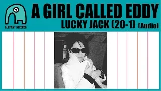 A GIRL CALLED EDDY - Lucky Jack (20-1) [Audio]