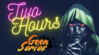 Dr Doom Being the Goon Supreme for 110 Minutes | Goon Series