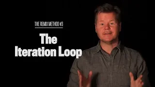 The Iteration Loop (The Remix Method #3)