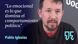 Pablo Iglesias: "Lo emocional es lo que domina el comportamiento político"