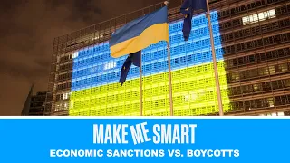 Economic Sanctions vs. Boycotts | Economics on Tap | Make Me Smart Livestream