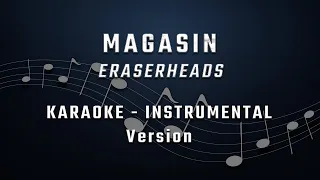 MAGASIN - KARAOKE - INSTRUMENTAL - ERASERHEADS