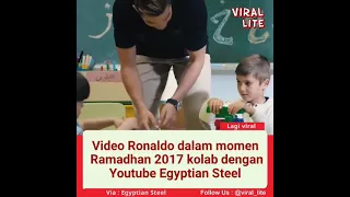 Video Ronaldo dalam momen Ramadan 2017 kolaborasi dengan YouTube egyptian steel🙏