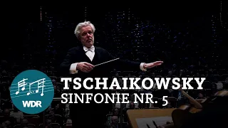 Peter Tschaikowsky - Symphony No. 5 e-moll | Jukka-Pekka Saraste | WDR Symphony Orchestra