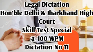 Legal Shorthand Dictation | Hon'ble Delhi and Jharkhand High Court | @ 100 WPM | Dictation No 11✌️🤞