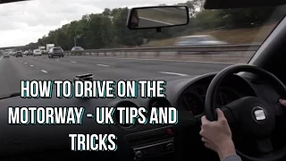 How to drive on the Motorway - UK tips and tricks