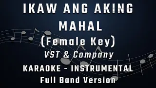 IKAW ANG AKING MAHAL - FEMALE KEY - FULL BAND KARAOKE - INSTRUMENTAL - VST & Co.