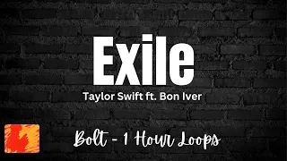 Exile - Taylor Swift ft. Bon Iver - 1 Hour - Lyrics