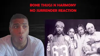 NO SURRENDER BONE THUGS REACTION (LOST MY MIND)