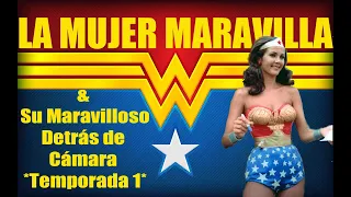 La Mujer Maravilla y su Maravilloso Detrás de Cámara * Temporada 1