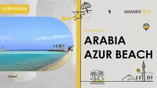 Arabia Azur  Beach ( Arabia, Arabella, Bel Air ) Egypt, Hurghada I Red sea | Music. Пляж в Египте