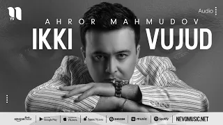 Ahror Mahmudov - Ikki vujud (music version)