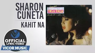 Sharon Cuneta - Kahit Na [Official Lyric Video]