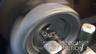 Hybrid Turbocharger Production