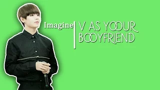 {imagine} V as Your Boyfriend [BTS]