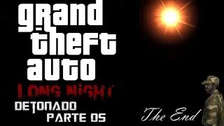 GTA Long Night (Mod) Detonado Parte FINAL "Sun Up"