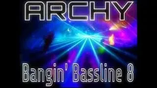 Niche / Bassline - "Archy - Bangin Bassline 8"