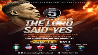 5 DAYS OF "AND THE LORD SAID YES" [OH LORD SHOW ME MERCY] || NSPPD || 19TH JULY 2023