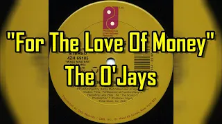 "For The Love Of Money" - The O'Jays (lyrics)